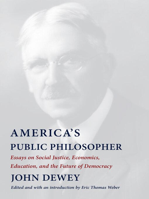 Title details for America's Public Philosopher by John Dewey - Available